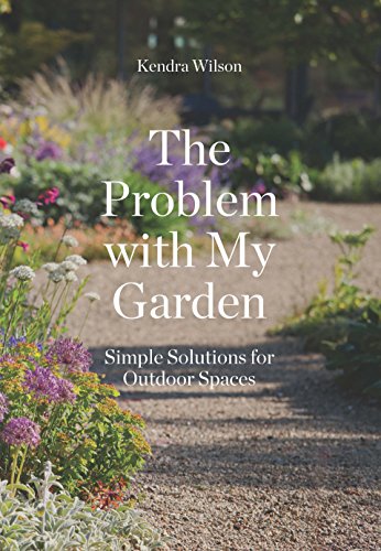 The Problem with My Garden: Simple Solutions for Outdoor Spaces