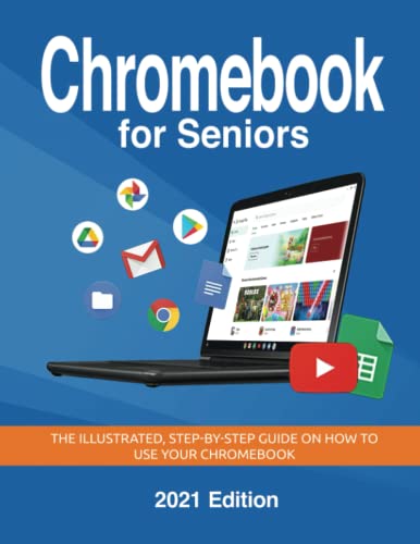 Chromebook for Seniors: The illustrated, Step-by-step guide on how to use your Chromebook von Independently published