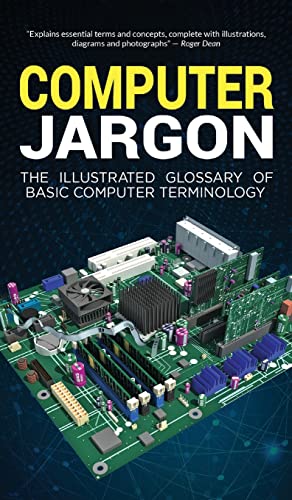 Computer Jargon: The Illustrated Glossary of Basic Computer Terminology von Elluminet Press