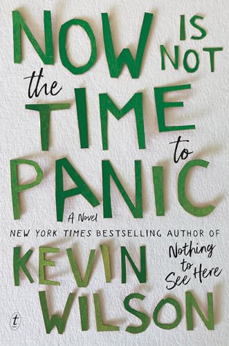 Now Is Not The Time To Panic: a novel