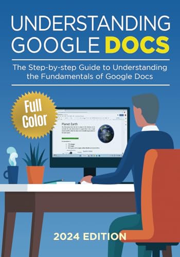 Understanding Google Docs: The Step-by-step Guide to Understanding the Fundamentals of Google Docs (Google Apps, Band 1) von Independently published