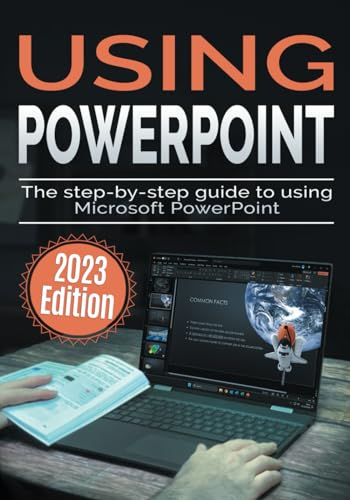 Using Microsoft PowerPoint - 2023 Edition: The Step-by-step Guide to Using Microsoft Publisher (Using Microsoft Office, Band 3) von Independently published