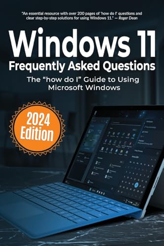 Windows 11 Frequently Asked Questions: The "how do I" Guide to Using Microsoft Windows (Everyday Tech Answers, Band 1) von Elluminet Press