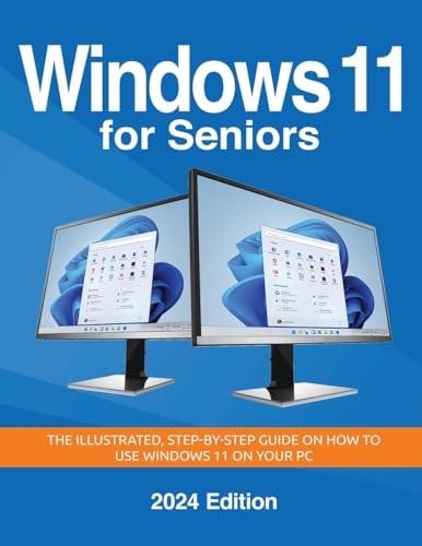Windows 11 for Seniors - 2024 Edition: The illustrated, Step-by-step guide on how to use Windows on your PC (Seniors Guides, Band 1) von Elluminet Press