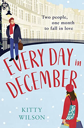 Every Day in December: A gorgeously festive and feel good brand new Christmas read!