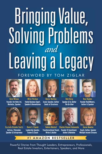 Bringing Value, Solving Problems & Leaving a Legacy