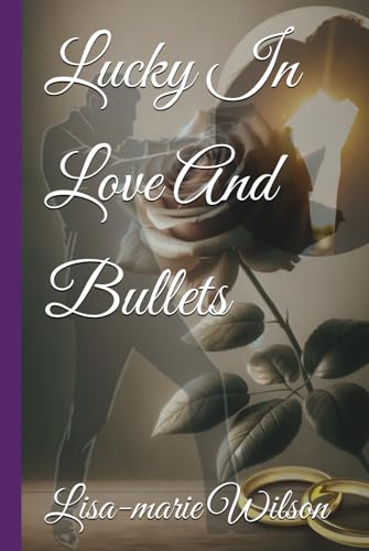 Lucky In Love And Bullets von Independently published