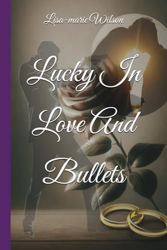 Lucky In Love And Bullets von Independently published