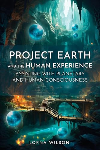 Project Earth and the Human Experience - Assisting with Planetary and Human Consciousness von Michael Terence Publishing