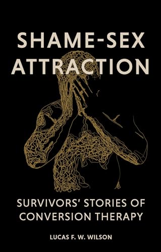 Shame-Sex Attraction: Survivors' Stories of Conversion Therapy von Jessica Kingsley Publishers