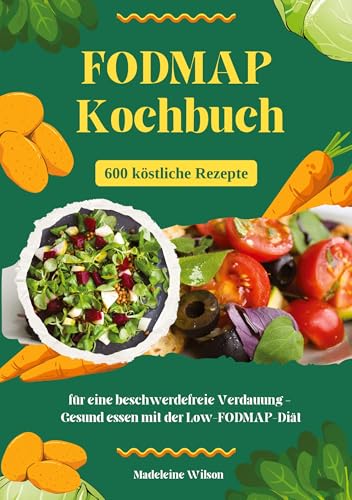 FODMAP Kochbuch: 600 köstliche Rezepte für eine beschwerdefreie Verdauung – Gesund essen mit der Low-FODMAP-Diät von tredition