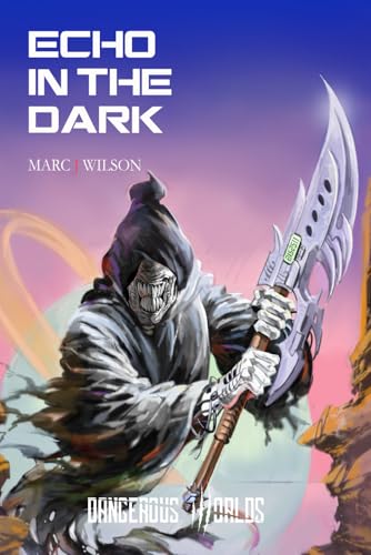 Echo in the Dark (Dangerous Worlds Gamebooks, Band 3)