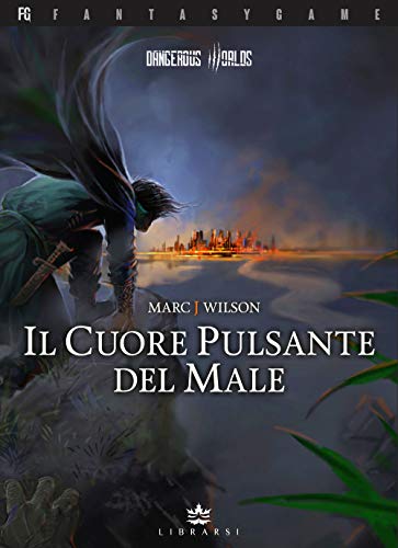 Il cuore pulsante del male. Dangerous Worlds. Ediz. illustrata (Vol. 1) (FantasyGame)