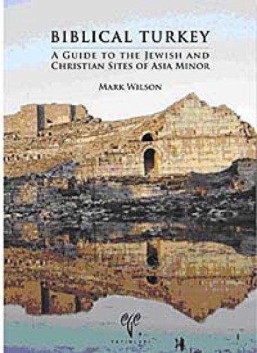 Biblical Turkey: A Guide to the Jewish and Christian Sites of Asia Minor