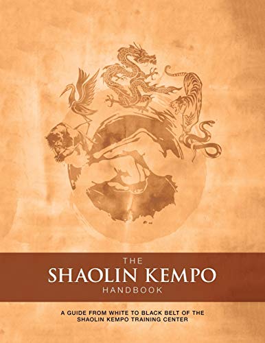 The Shaolin Kempo Handbook: A Guide from White to Black Belt of the Shaolin Kempo Training Center von Xlibris Us