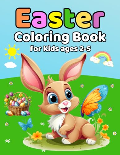 Easter Coloring Book for Kids ages 2-5 years old: Easter Basket Stuffer with Cute Bunny, Eggs and Spring Designs for Toddlers and Preschoolers featuring Big, Easy and Funny Simple Coloring Pages von Independently published