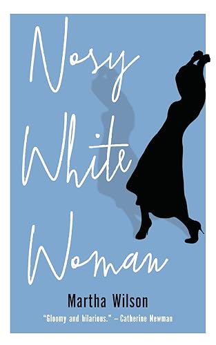 Nosy White Woman: Stories von Biblioasis