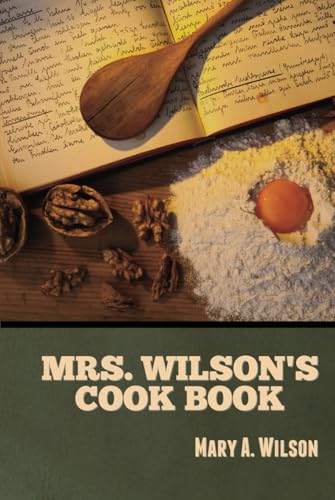Mrs. Wilson's Cook Book von Independently published
