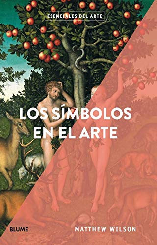 Esenciales arte. Los símbolos en el arte (Esenciales del arte)