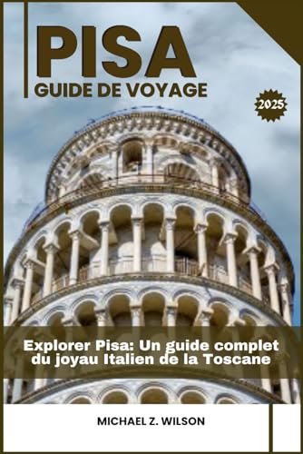 PISA GUIDE DE VOYAGE: Explorer Pisa: Un guide complet du joyau Italien de la Toscane PISA GUIDE DE VOYAGE: Explorer Pisa: Un guide complet du joyau Italien de la Toscane von Independently published