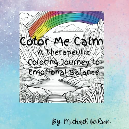 Color Me Calm: A Therapeutic Coloring Journey to Emotional Balance von Independently published