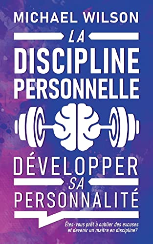 La discipline personnelle: Développer sa personnalité von Books on Demand