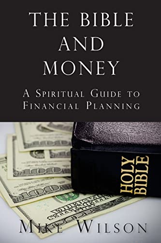The Bible and Money: A Spiritual Guide to Financial Planning von CREATESPACE