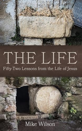 The Life: Fifty-Two Lessons from the Life of Jesus von Wipf and Stock