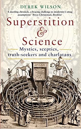 Superstition and Science: Mystics, sceptics, truth-seekers and charlatans