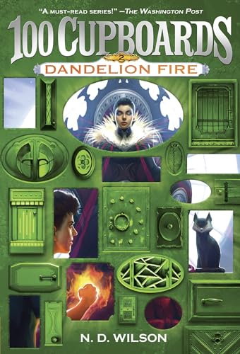 Dandelion Fire (100 Cupboards Book 2): Book 2 of the 100 Cupboards