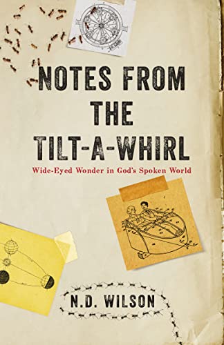 Notes From Tilt A Whirl: Wide-Eyed Wonder in God's Spoken World