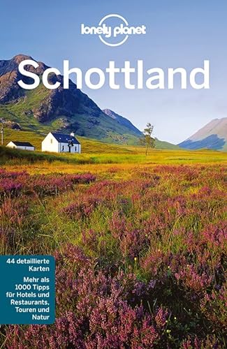 Lonely Planet Reiseführer Schottland: Deutsche Ausgabe. Mehr als 1000 Tipps für Hotels und Restaurants, Touren und Natur