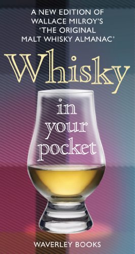Whisky in Your Pocket: A New Edition of Wallace Milroy's the Original Malt Whisky Almanac