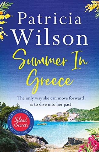 Summer in Greece: Escape to paradise this summer with the perfect romantic holiday read Summer in Greece: Escape to paradise this summer with the perfect romantic holiday read