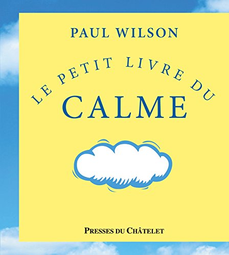 Le petit livre du calme von PRESSES CHATELE
