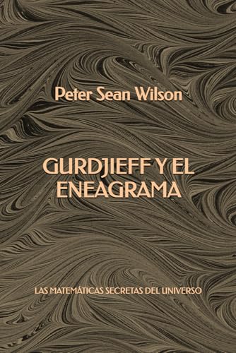 Gurdjieff y el Eneagrama: Las Matemáticas Secretas del Universo