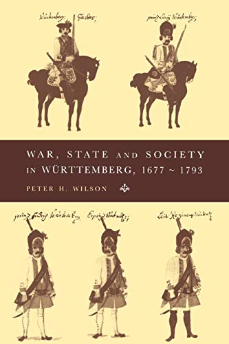 War, State and Society in Wurttemberg, 1677-1793 (Cambridge Studies in Early Modern History) von Cambridge University Press