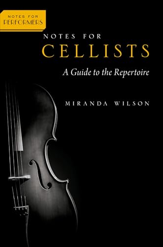 Notes for Cellists: A Guide to the Repertoire (Notes for Performers) von Oxford University Press Inc
