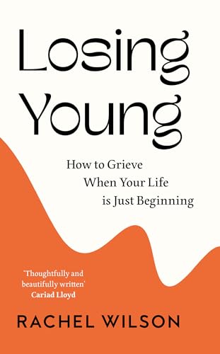 Losing Young: How to Grieve When Your Life is Just Beginning von William Collins