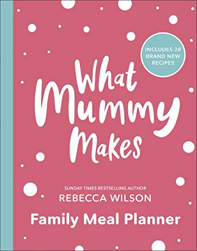 What Mummy Makes Family Meal Planner: Includes 28 brand new recipes von DK
