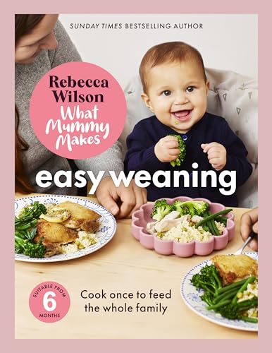 What Mummy Makes: Easy Weaning: The latest cookbook from The Sunday Times bestselling author Rebecca Wilson von Carnival