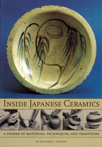 Inside Japanese Ceramics: Primer Of Materials, Techniques, And Traditions von Weatherhill