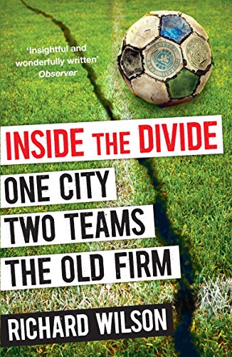 Inside the Divide: One City, Two Teams . . . The Old Firm von Canongate Books
