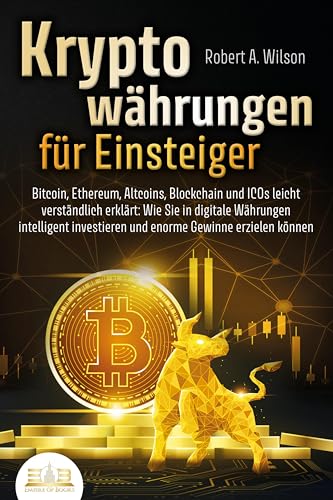 KRYPTOWÄHRUNGEN FÜR EINSTEIGER - Bitcoin, Ethereum, Altcoins, Blockchain und ICOs leicht verständlich erklärt: Wie Sie in digitale Währungen intelligent investieren und enorme Gewinne erzielen können KRYPTOWÄHRUNGEN FÜR EINSTEIGER - Bitcoin, Ethereum, Altcoins, Blockchain und ICOs leicht verständlich erklärt: Wie Sie in digitale Währungen intelligent investieren und enorme Gewinne erzielen können