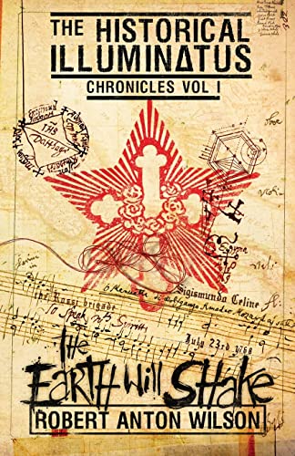The Earth Will Shake: Historical Illuminatus Chronicles Volume 1 von Hilaritas Press, LLC.