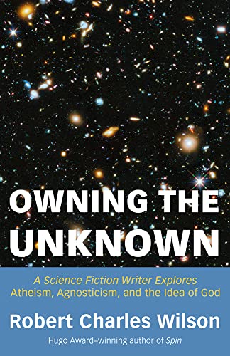 Owning the Unknown: A Science Fiction Writer Explores Atheism, Agnosticism, and the Idea of God von Pitchstone Publishing