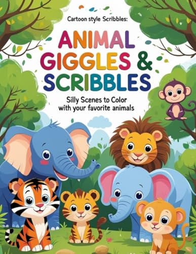 Animal Giggles & Scribbles: Silly Scenes to Color with Your Favorite Animals von Independently published
