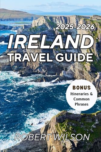 Ireland: The Ultimate Travel Guide for 2025-2026: Uncover the Heart of the Emerald Isle – From Historic Landmarks to Hidden Gems von Independently published