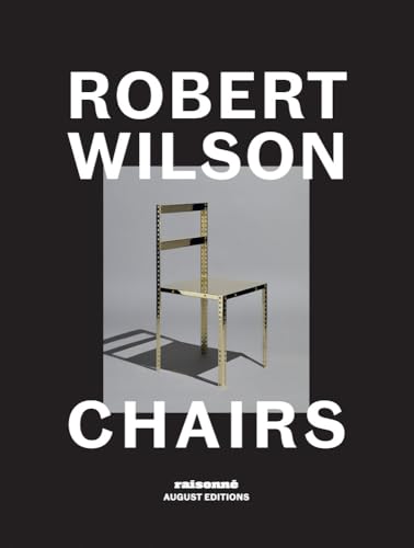 Robert Wilson: Chairs von August Editions