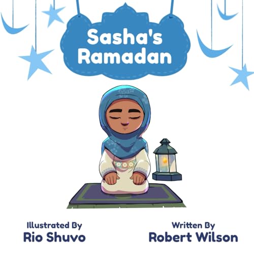 Sasha's Ramadan: An Islamic Journey of Prayer, Charity, and Community von Independently published